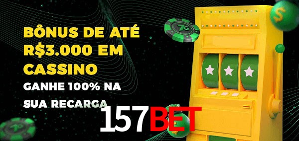 157bet melhor bônus de depósito